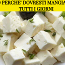 Gli straordinari benefici della feta (in pochi li conoscono!)