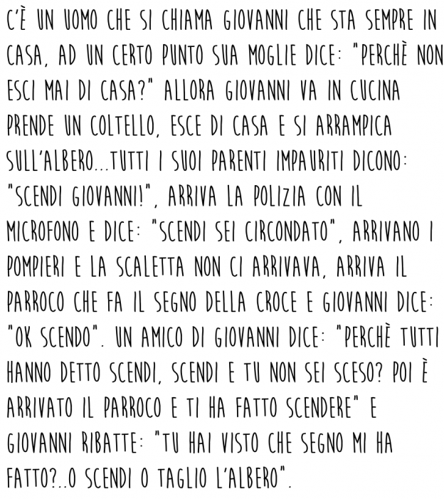 Ma vuoi scendere da quell'albero?