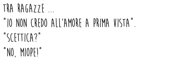 AMORE A PRIMA VISTA? Non fa per me!