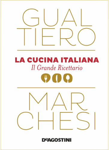 La cucina italiana - Il Grande Ricettario
