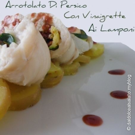 ARROTOLATO DI PERSICO CON VINAIGRETTE AI LAMPONI