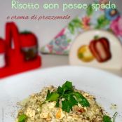 Risotto con pesce spada e crema di prezzemolo