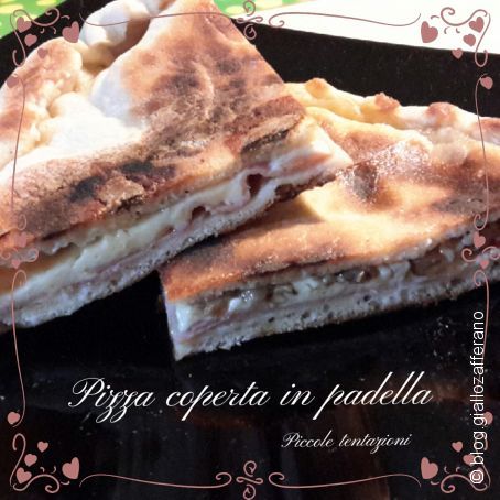 Pizza coperta in padella