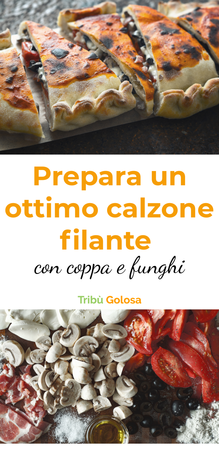 Prepara un ottimo calzone filante con coppa e funghi